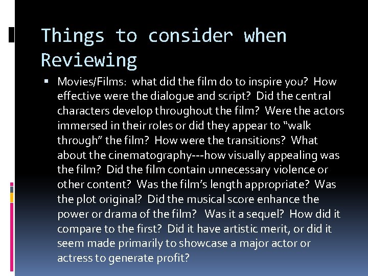 Things to consider when Reviewing Movies/Films: what did the film do to inspire you?