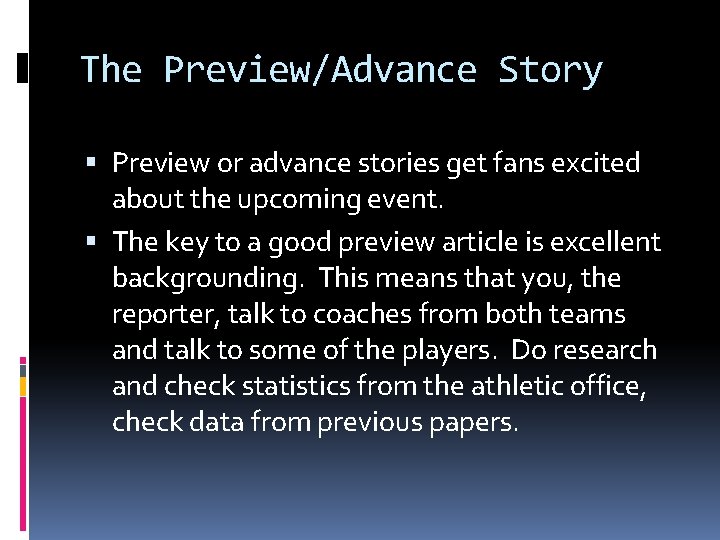 The Preview/Advance Story Preview or advance stories get fans excited about the upcoming event.