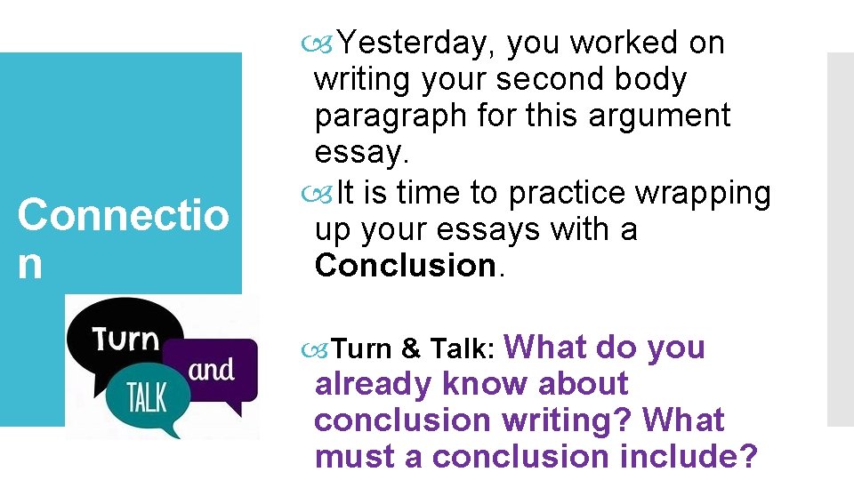 Connectio n Yesterday, you worked on writing your second body paragraph for this argument