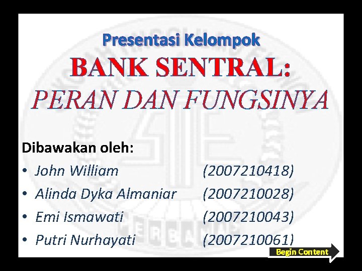 Presentasi Kelompok BANK SENTRAL: PERAN DAN FUNGSINYA Dibawakan oleh: • John William • Alinda