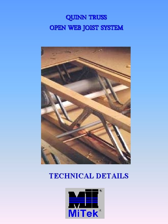 QUINN TRUSS OPEN WEB JOIST SYSTEM TECHNICAL DETAILS 