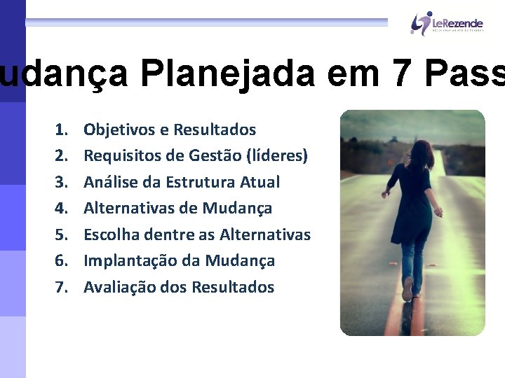 udança Planejada em 7 Pass 1. 2. 3. 4. 5. 6. 7. Objetivos e