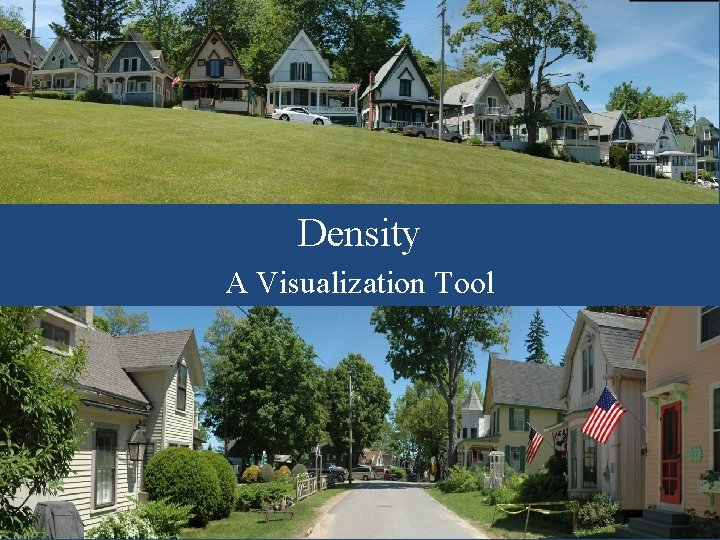 Density A Visualization Tool Typical Lot size 