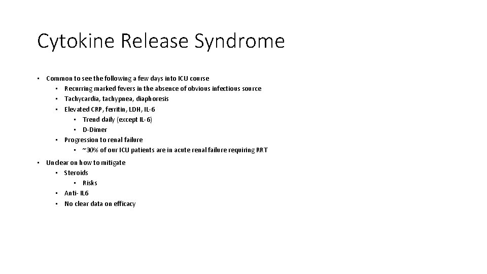 Cytokine Release Syndrome • Common to see the following a few days into ICU Cytokine Release Syndrome • Common to see the following a few days into ICU