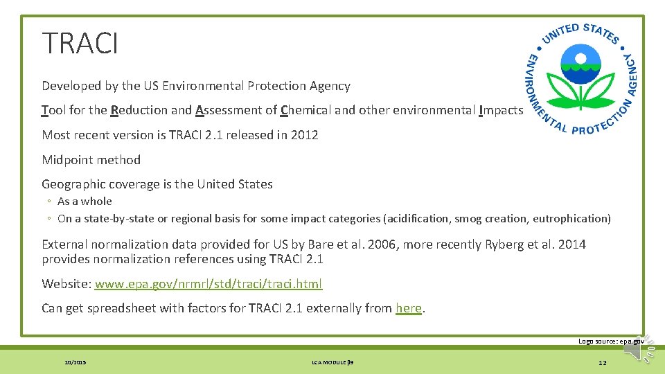 TRACI Developed by the US Environmental Protection Agency Tool for the Reduction and Assessment