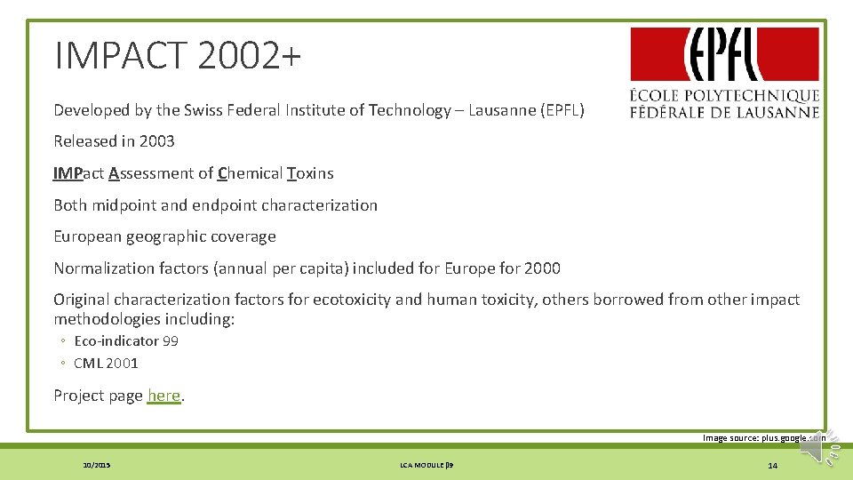 IMPACT 2002+ Developed by the Swiss Federal Institute of Technology – Lausanne (EPFL) Released