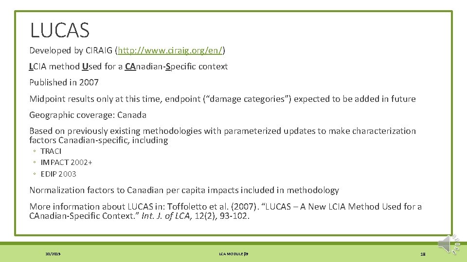 LUCAS Developed by CIRAIG (http: //www. ciraig. org/en/) LCIA method Used for a CAnadian-Specific