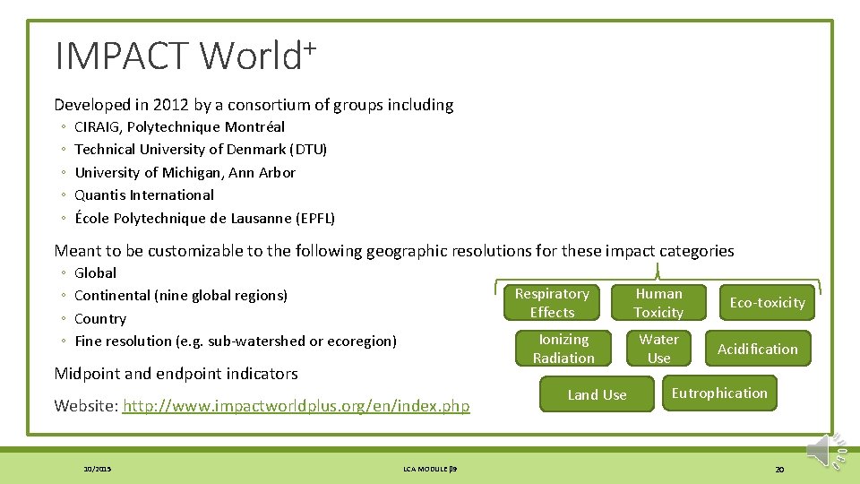 IMPACT + World Developed in 2012 by a consortium of groups including ◦ ◦