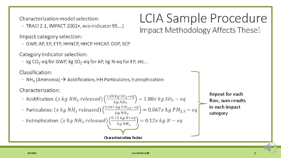 LCIA Sample Procedure Impact Methodology Affects These! Repeat for each flow, sum results in