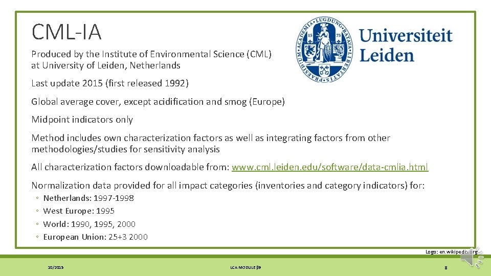 CML-IA Produced by the Institute of Environmental Science (CML) at University of Leiden, Netherlands