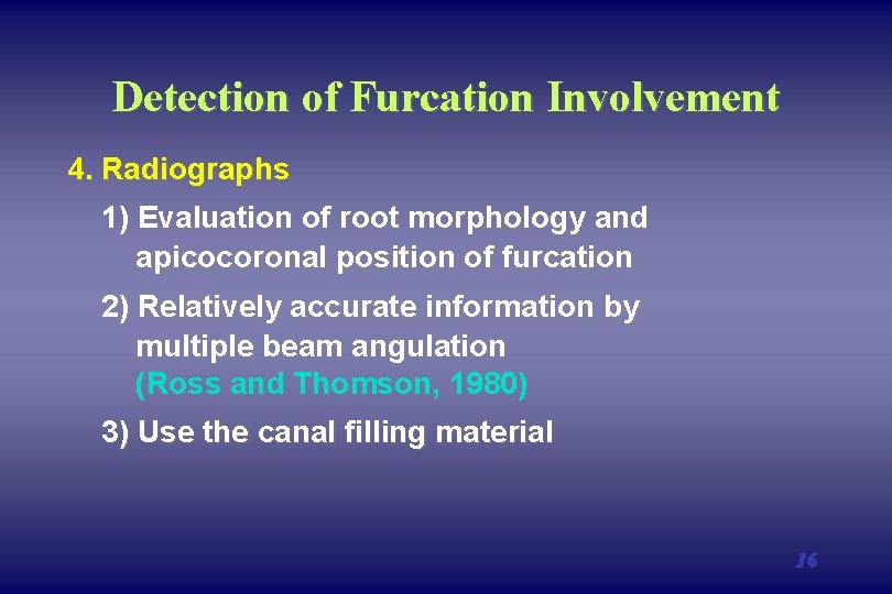 Detection of Furcation Involvement 4. Radiographs 1) Evaluation of root morphology and apicocoronal position