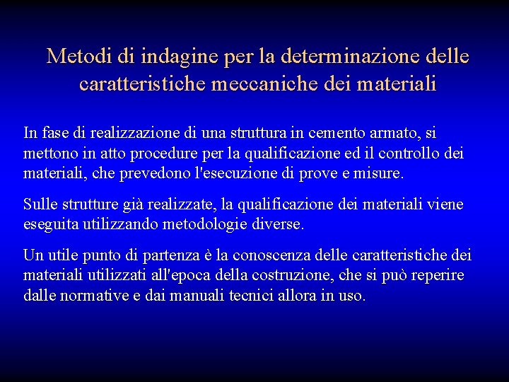 Metodi di indagine per la determinazione delle caratteristiche meccaniche dei materiali In fase di