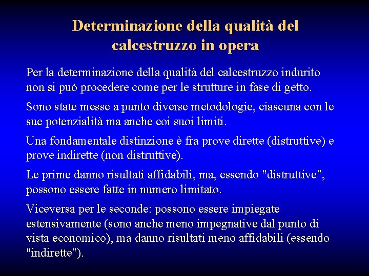 Determinazione della qualità del calcestruzzo in opera Per la determinazione della qualità del calcestruzzo