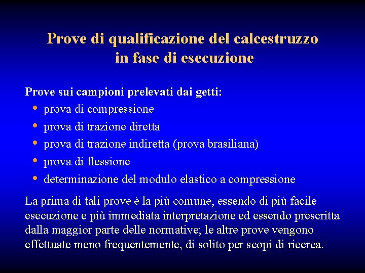 Prove di qualificazione del calcestruzzo in fase di esecuzione Prove sui campioni prelevati dai