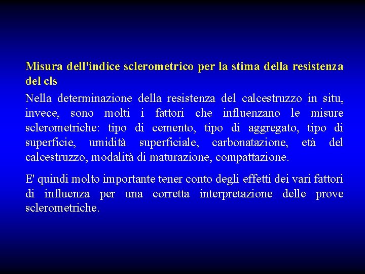 Misura dell'indice sclerometrico per la stima della resistenza del cls Nella determinazione della resistenza