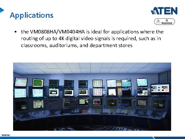 Applications • the VM 0808 HA/VM 0404 HA is ideal for applications where the