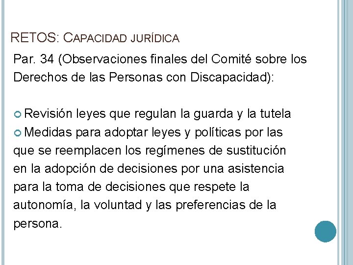 RETOS: CAPACIDAD JURÍDICA Par. 34 (Observaciones finales del Comité sobre los Derechos de las