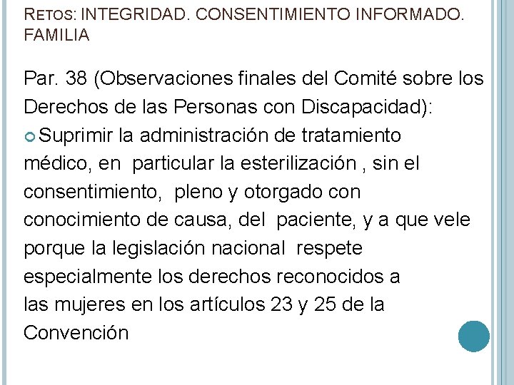 RETOS: INTEGRIDAD. CONSENTIMIENTO INFORMADO. FAMILIA Par. 38 (Observaciones finales del Comité sobre los Derechos