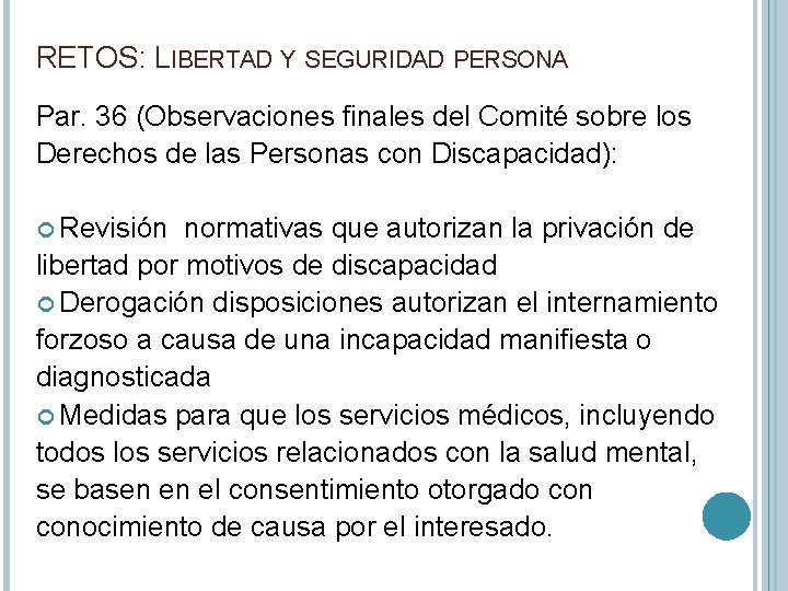 RETOS: LIBERTAD Y SEGURIDAD PERSONA Par. 36 (Observaciones finales del Comité sobre los Derechos