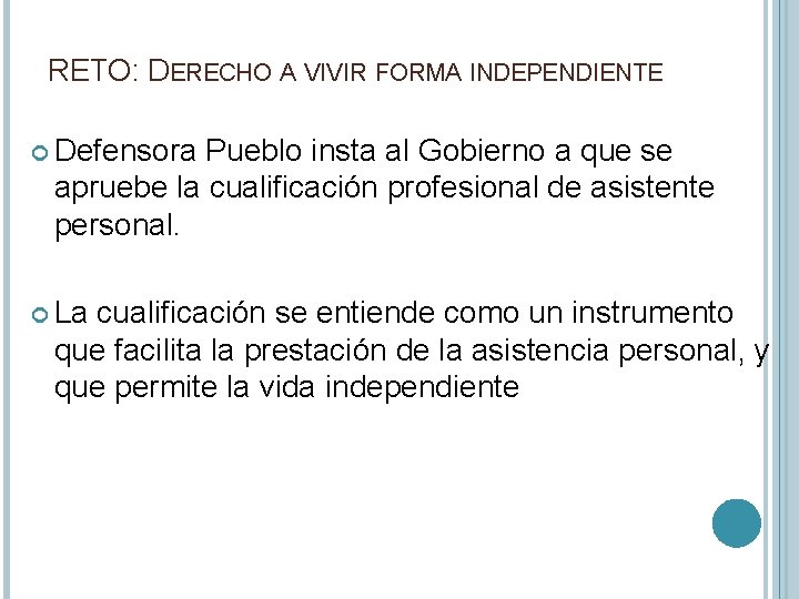 RETO: DERECHO A VIVIR FORMA INDEPENDIENTE Defensora Pueblo insta al Gobierno a que se