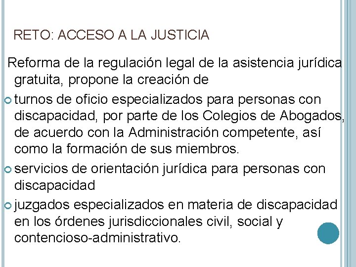 RETO: ACCESO A LA JUSTICIA Reforma de la regulación legal de la asistencia jurídica