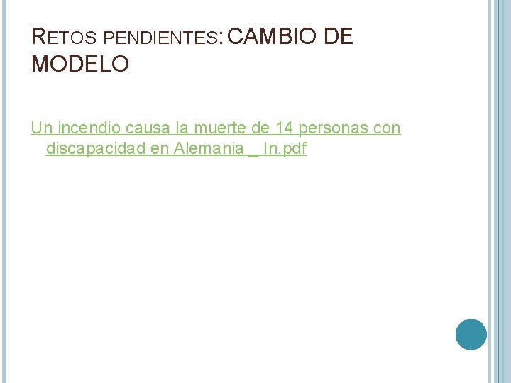 RETOS PENDIENTES: CAMBIO DE MODELO Un incendio causa la muerte de 14 personas con