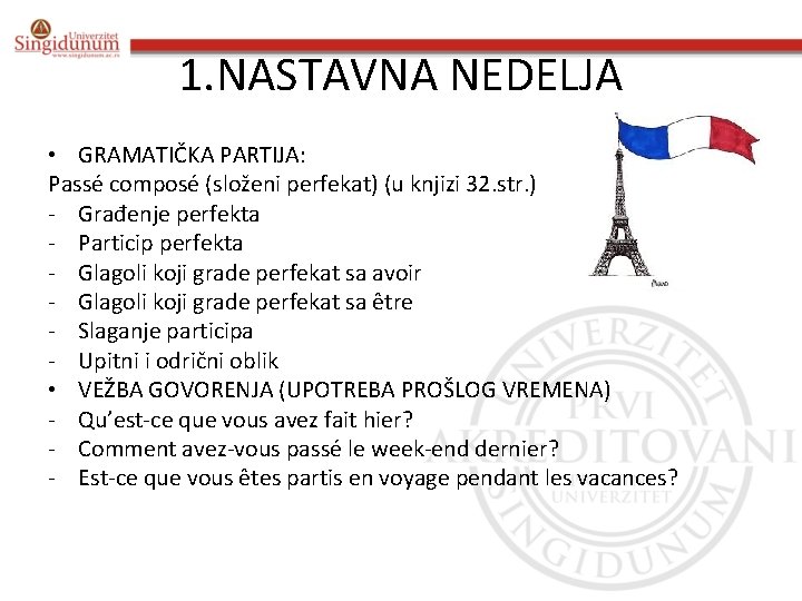 1. NASTAVNA NEDELJA • GRAMATIČKA PARTIJA: Passé composé (složeni perfekat) (u knjizi 32. str.