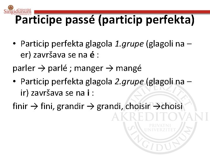 Participe passé (particip perfekta) • Particip perfekta glagola 1. grupe (glagoli na – er)