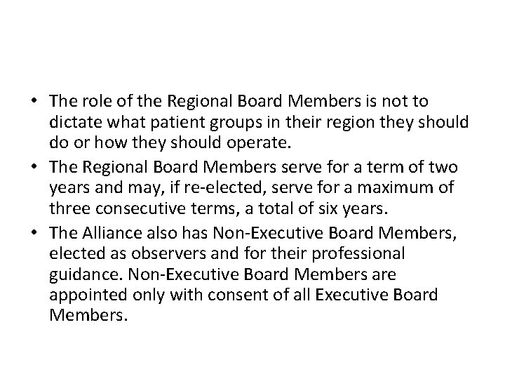  • The role of the Regional Board Members is not to dictate what