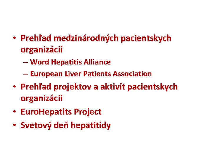  • Prehľad medzinárodných pacientskych organizácií – Word Hepatitis Alliance – European Liver Patients