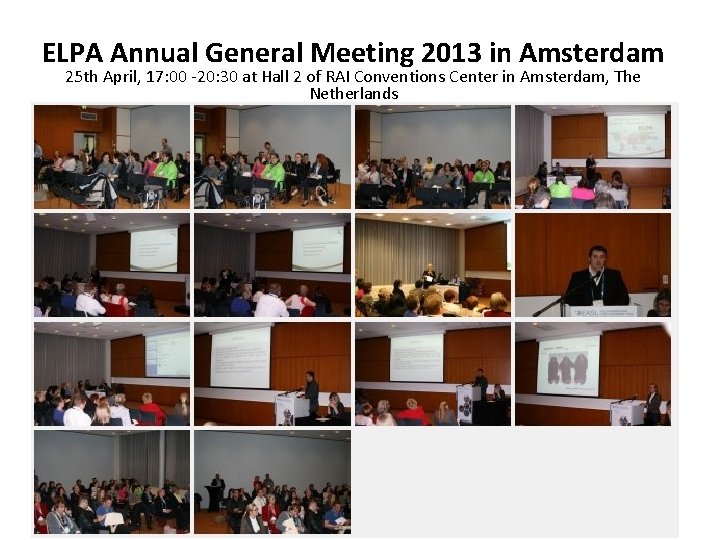 ELPA Annual General Meeting 2013 in Amsterdam 25 th April, 17: 00 -20: 30