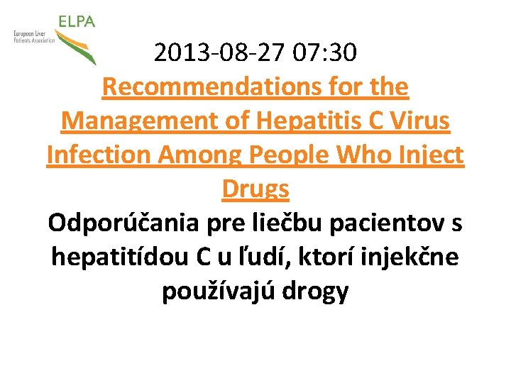 2013 -08 -27 07: 30 Recommendations for the Management of Hepatitis C Virus Infection