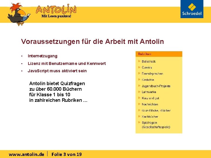 Mit Lesen punkten! Voraussetzungen für die Arbeit mit Antolin • Internetzugang • Lizenz mit