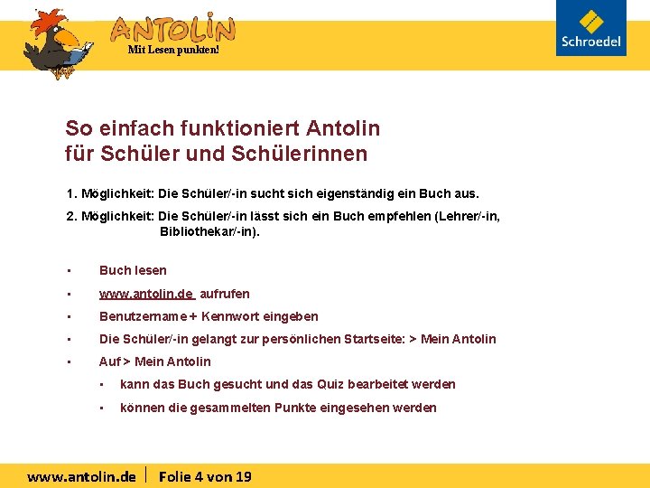 Mit Lesen punkten! So einfach funktioniert Antolin für Schüler und Schülerinnen 1. Möglichkeit: Die