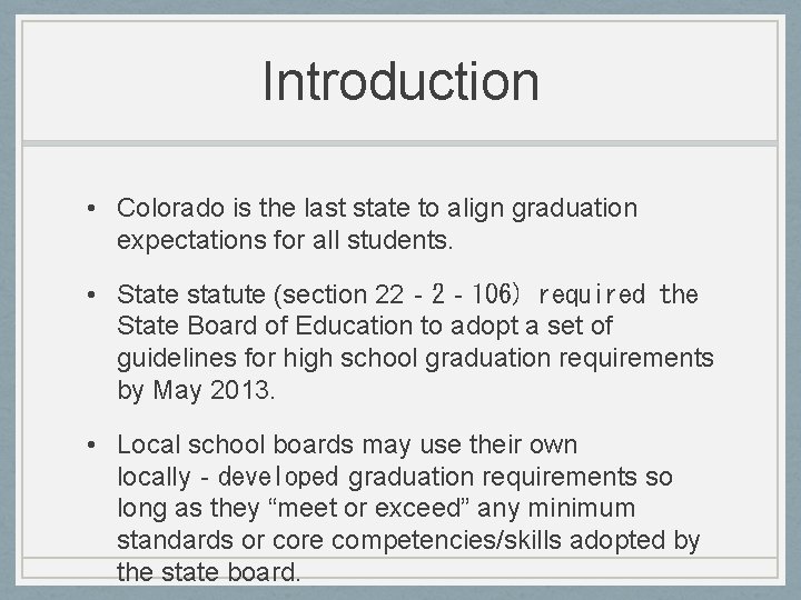 Introduction • Colorado is the last state to align graduation expectations for all students.