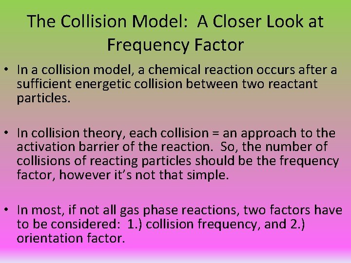 The Collision Model: A Closer Look at Frequency Factor • In a collision model,
