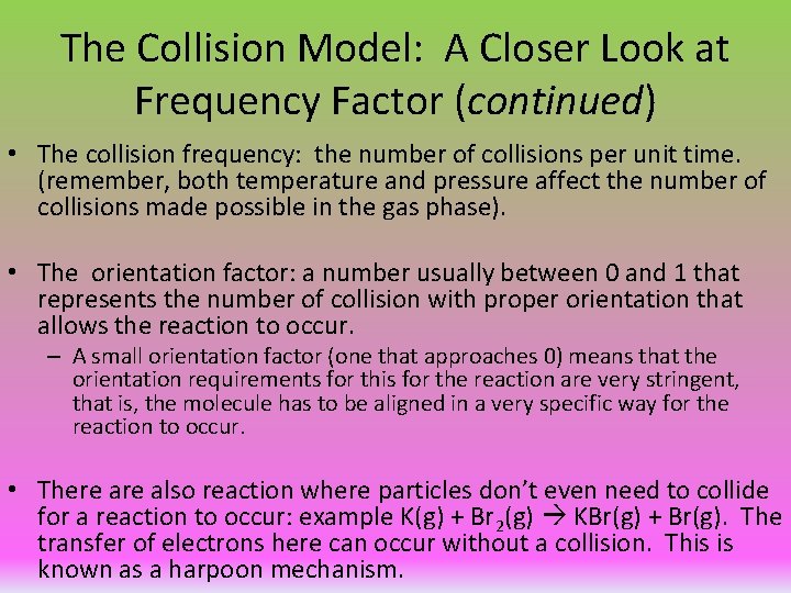 The Collision Model: A Closer Look at Frequency Factor (continued) • The collision frequency: