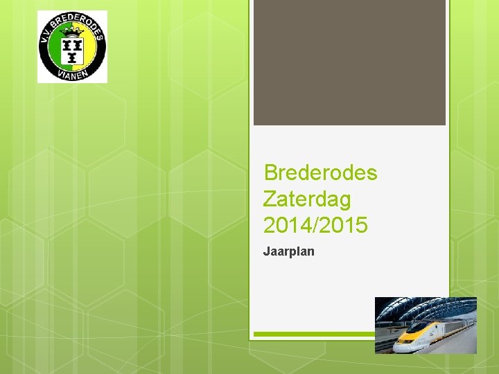 Brederodes Zaterdag 2014/2015 Jaarplan 