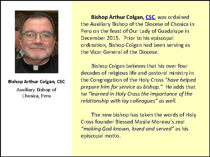  Bishop Arthur Colgan, CSC, was ordained the Auxiliary Bishop of the Diocese of