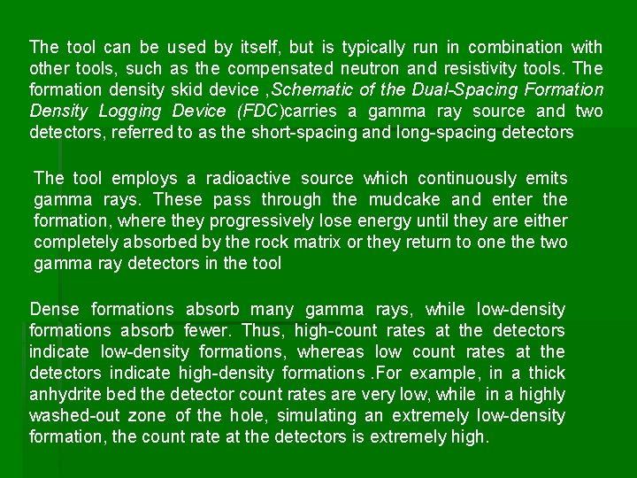 The tool can be used by itself, but is typically run in combination with