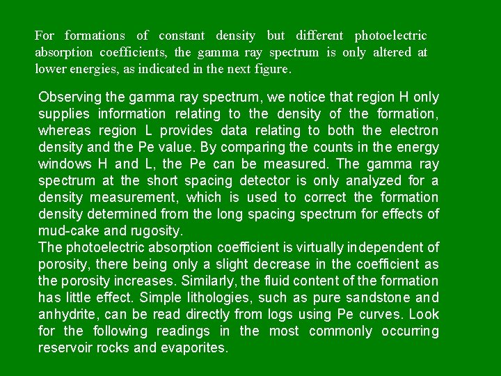 For formations of constant density but different photoelectric absorption coefficients, the gamma ray spectrum