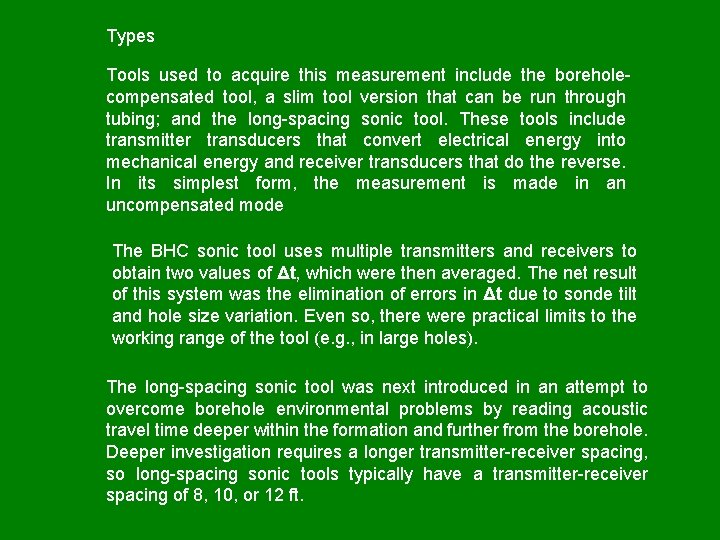 Types Tools used to acquire this measurement include the boreholecompensated tool, a slim tool