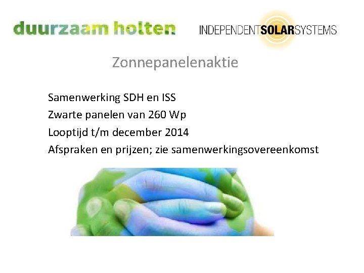 Zonnepanelenaktie Samenwerking SDH en ISS Zwarte panelen van 260 Wp Looptijd t/m december 2014