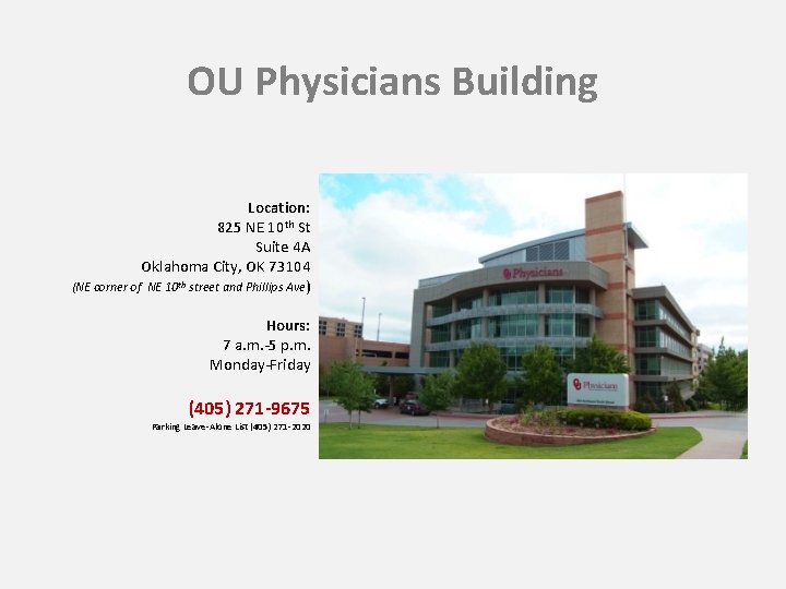 OU Physicians Building Location: 825 NE 10 th St Suite 4 A Oklahoma City,