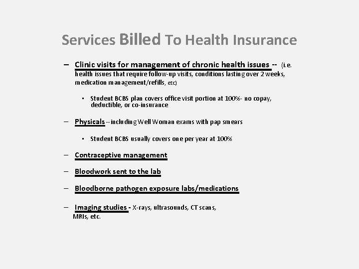 Services Billed To Health Insurance – Clinic visits for management of chronic health issues