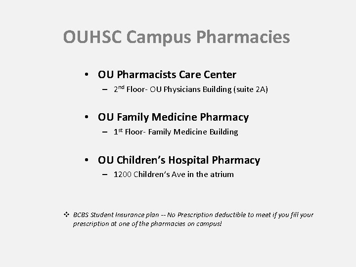 OUHSC Campus Pharmacies • OU Pharmacists Care Center – 2 nd Floor- OU Physicians