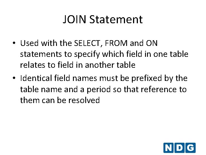 JOIN Statement • Used with the SELECT, FROM and ON statements to specify which JOIN Statement • Used with the SELECT, FROM and ON statements to specify which