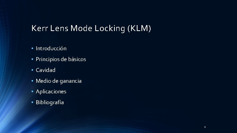 Kerr Lens Mode Locking (KLM) • Introducción • Principios de básicos • Cavidad •