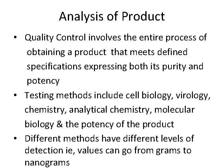 Analysis of Product • Quality Control involves the entire process of obtaining a product