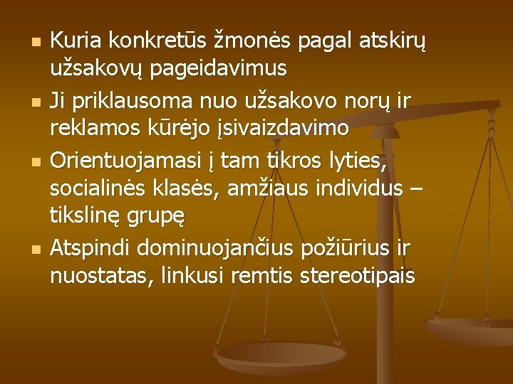 n n Kuria konkretūs žmonės pagal atskirų užsakovų pageidavimus Ji priklausoma nuo užsakovo norų